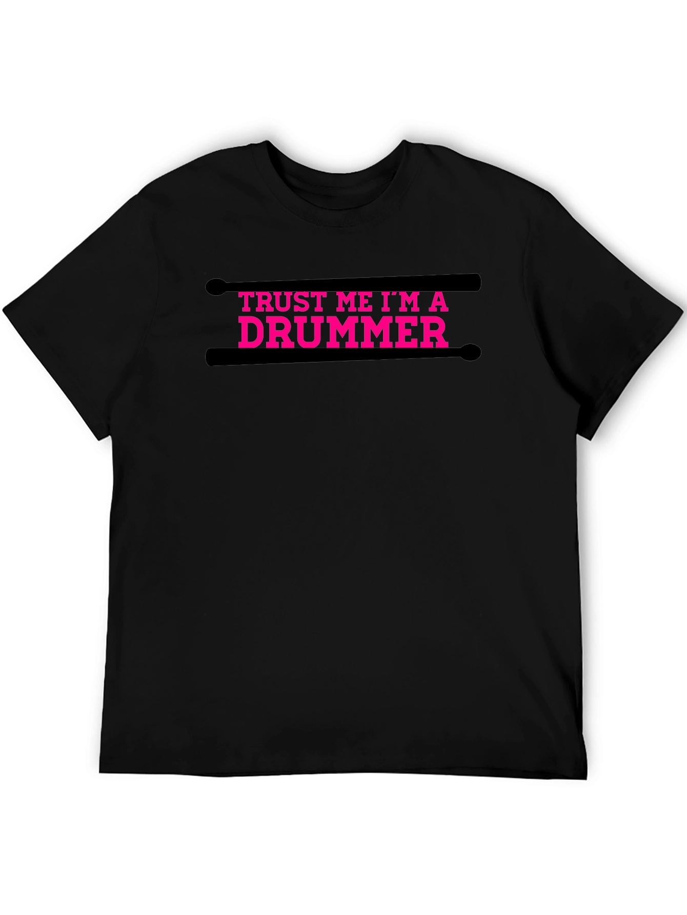 Trust Me Im A Drummer T-Shirt