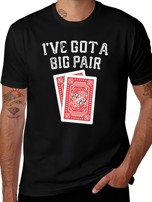 Ive Got a Big Pair T-Shirt - Poker Cards
