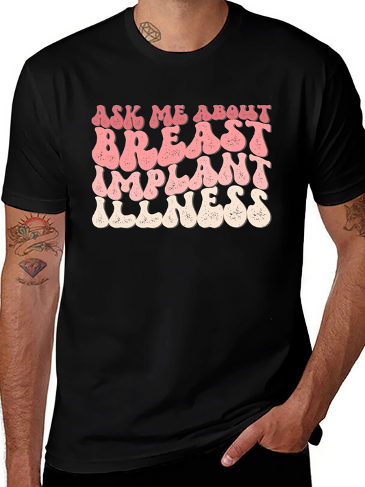 Ask Me About Breast Implant Illness T-Shirt