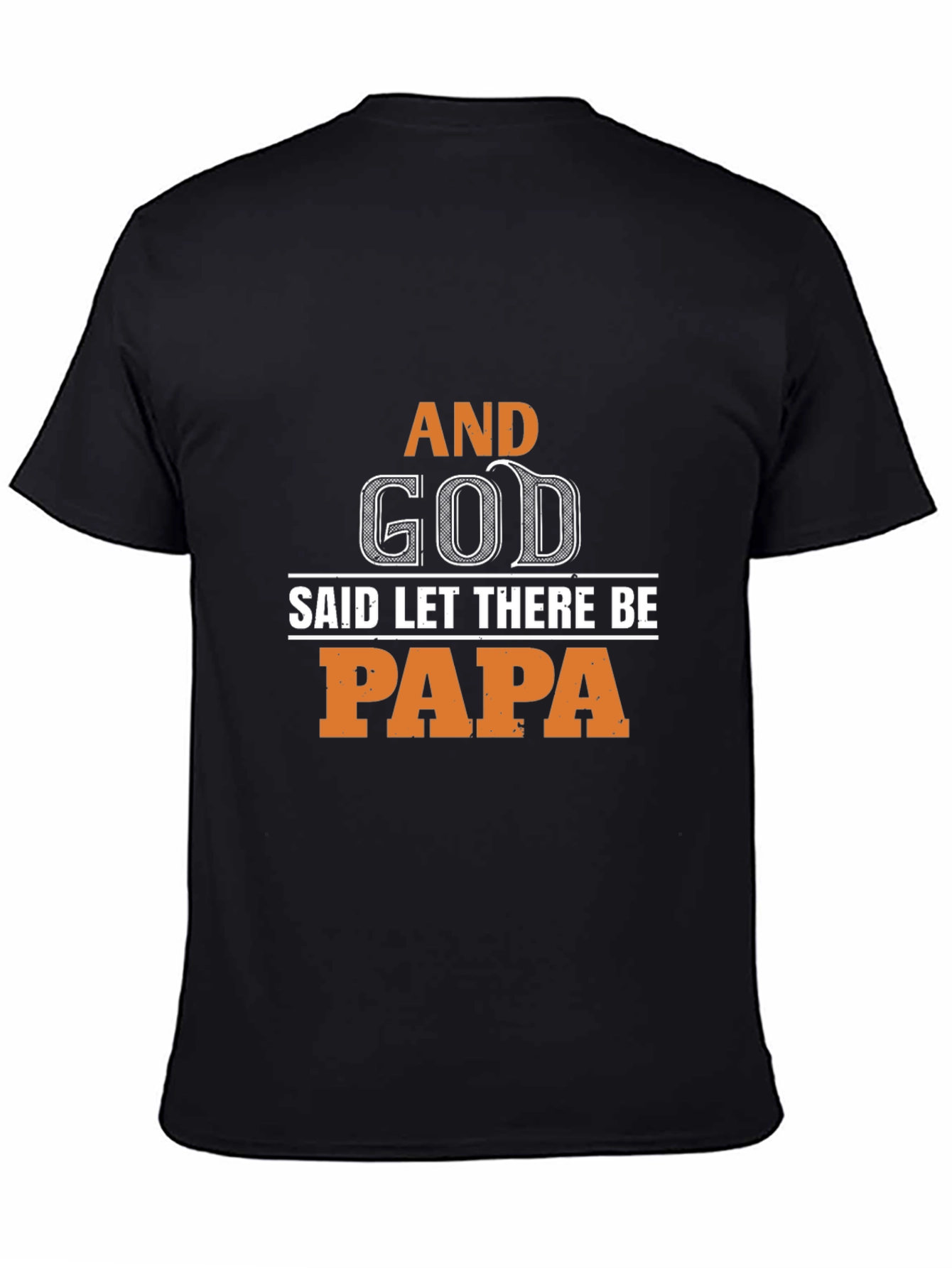 And God Said Let There Be Papa T-Shirt