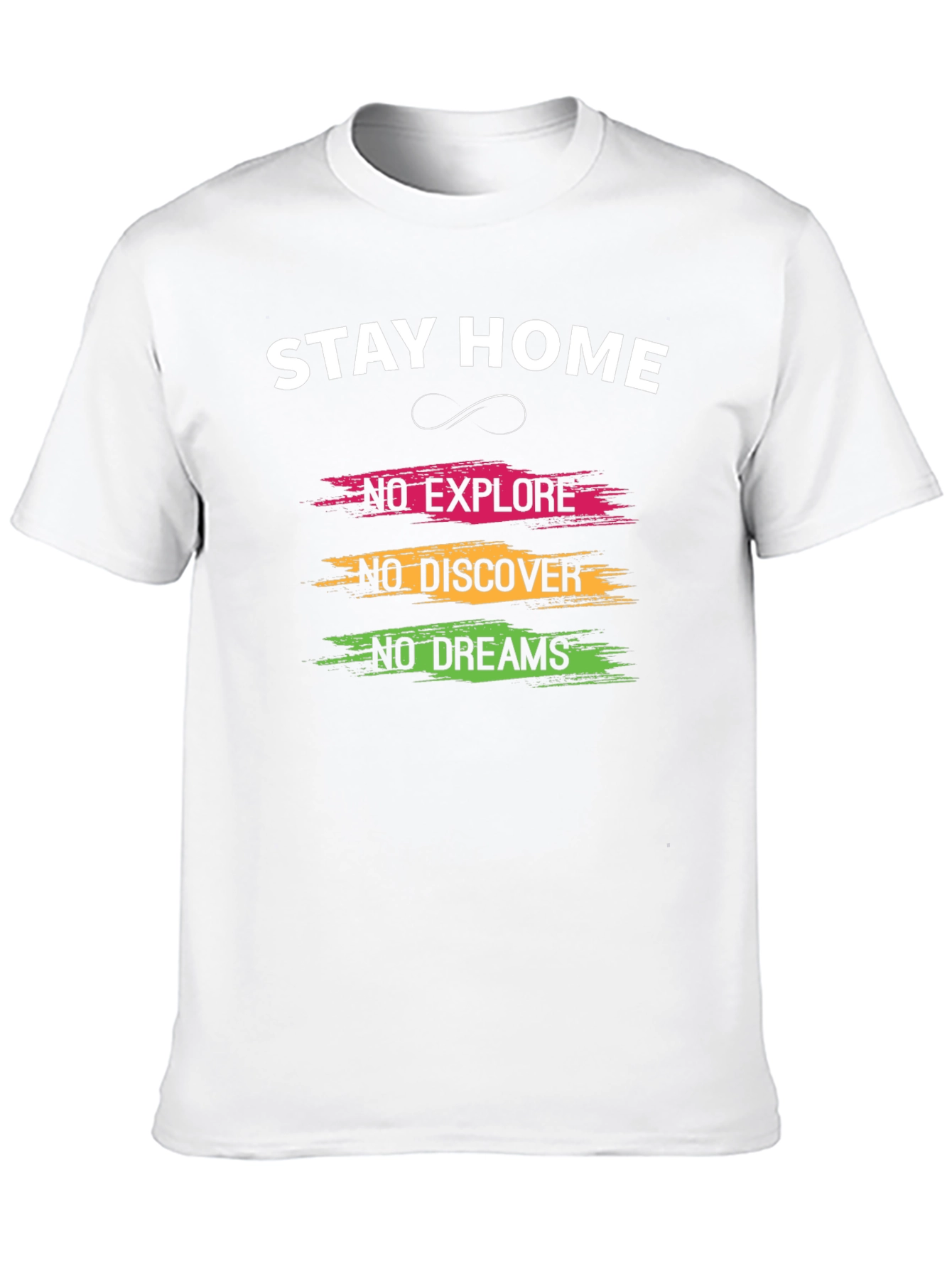 Stay Home Graphic T-Shirt - Explore Discover Dream