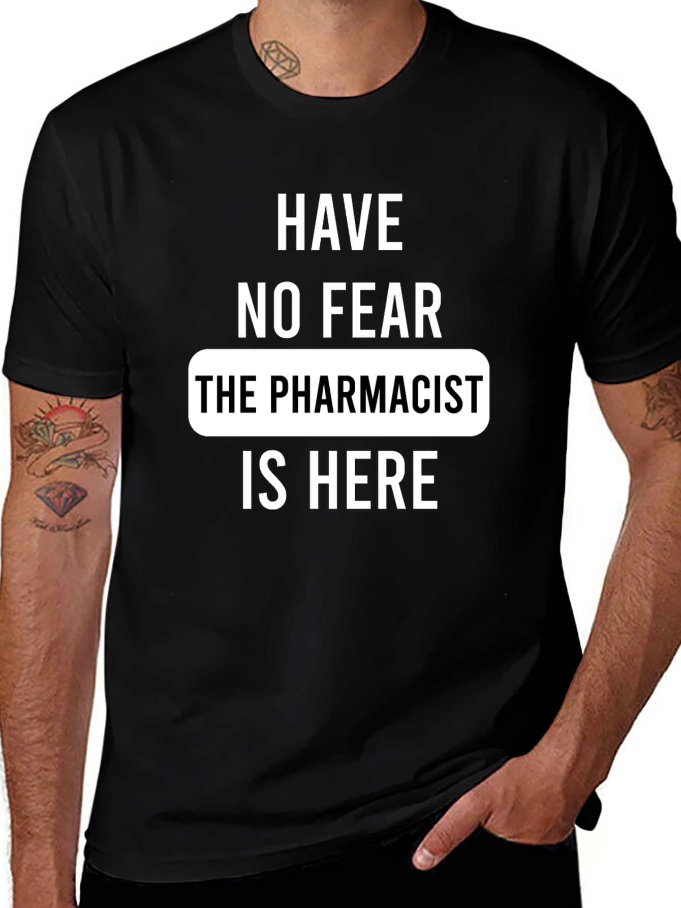 Pharmacist T-Shirt - Have No Fear