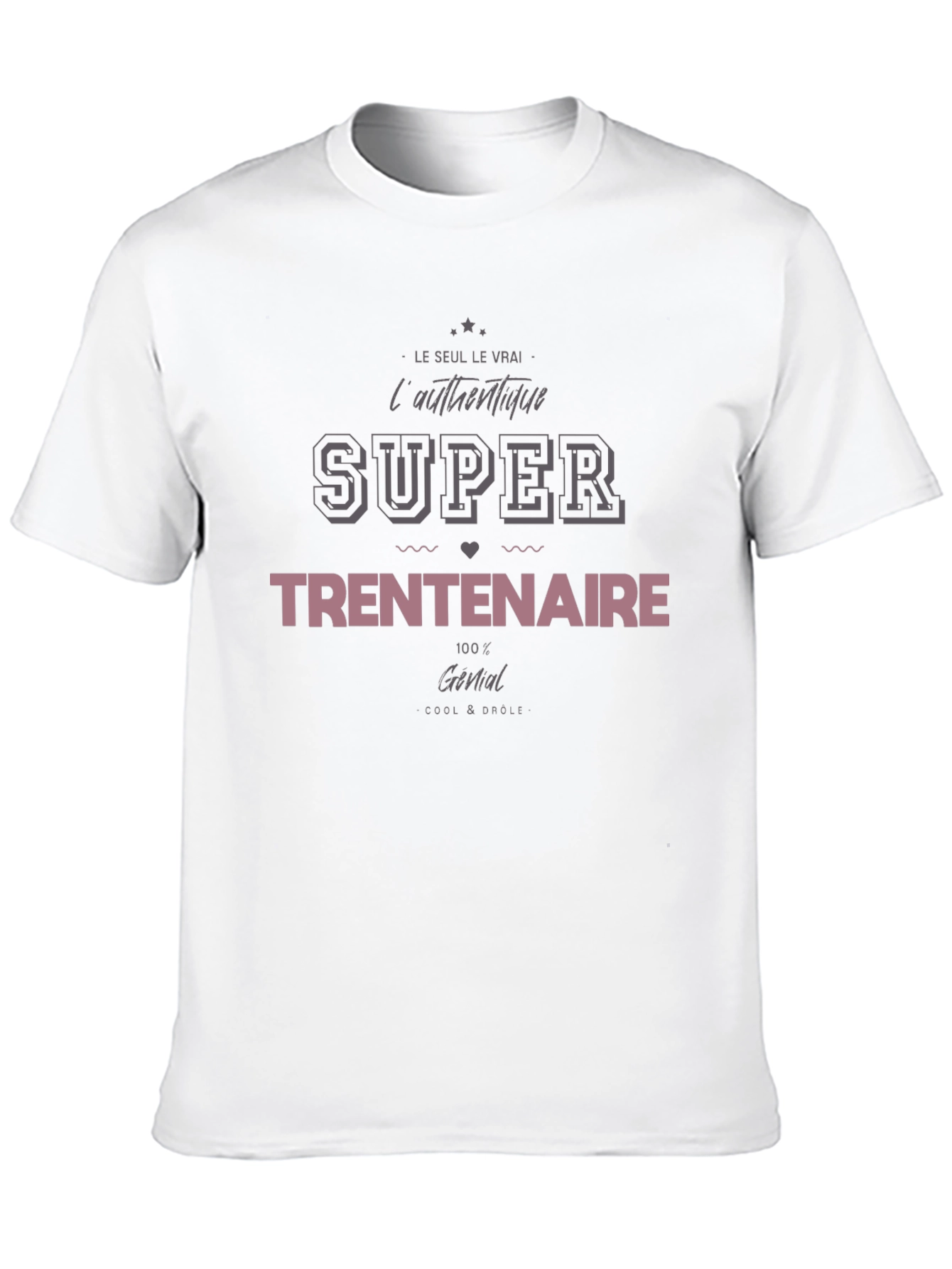 Super Trentenaire T-Shirt - Cool & Drôle Design