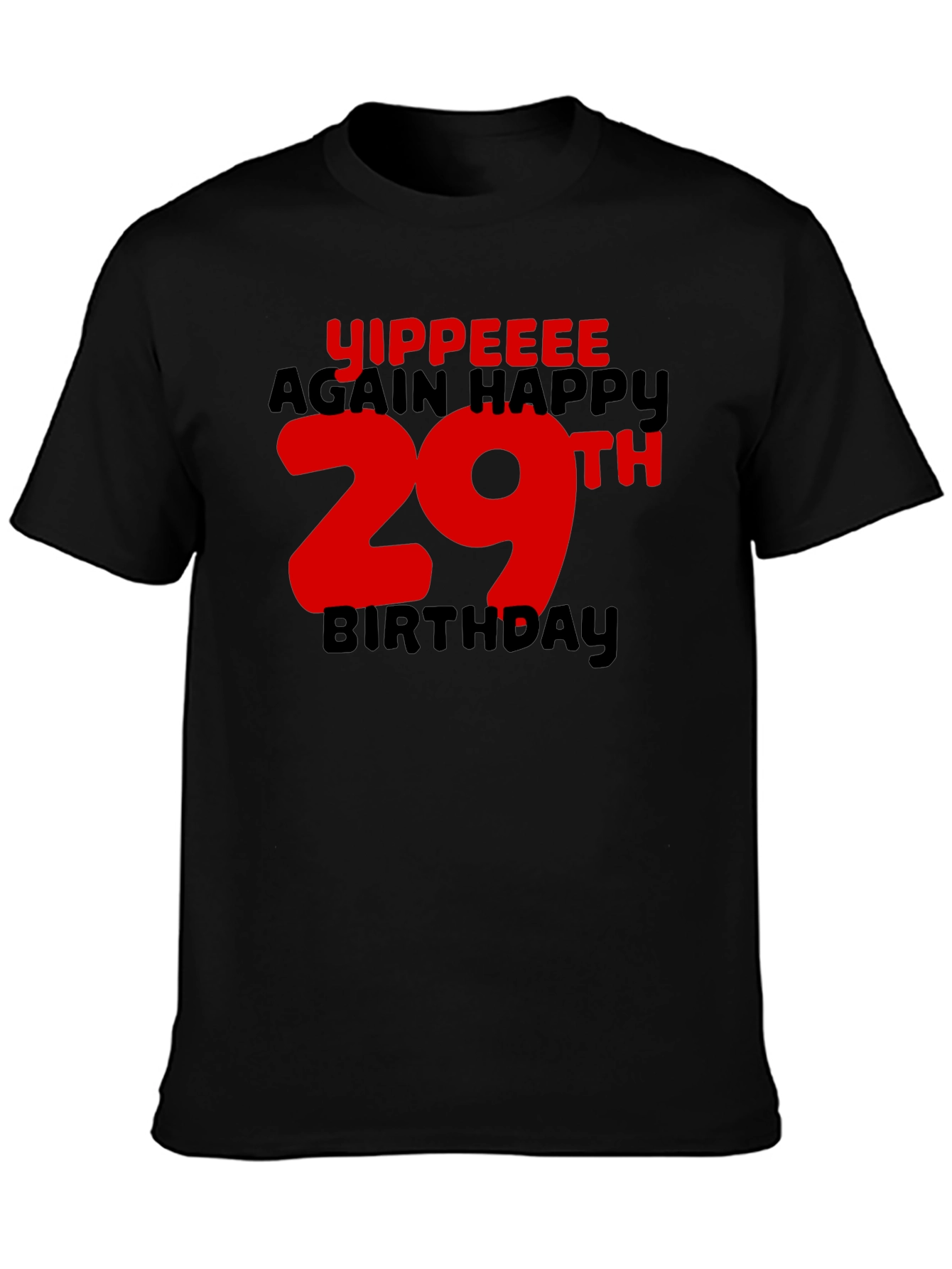 Yippeee 29th Birthday Black T-Shirt