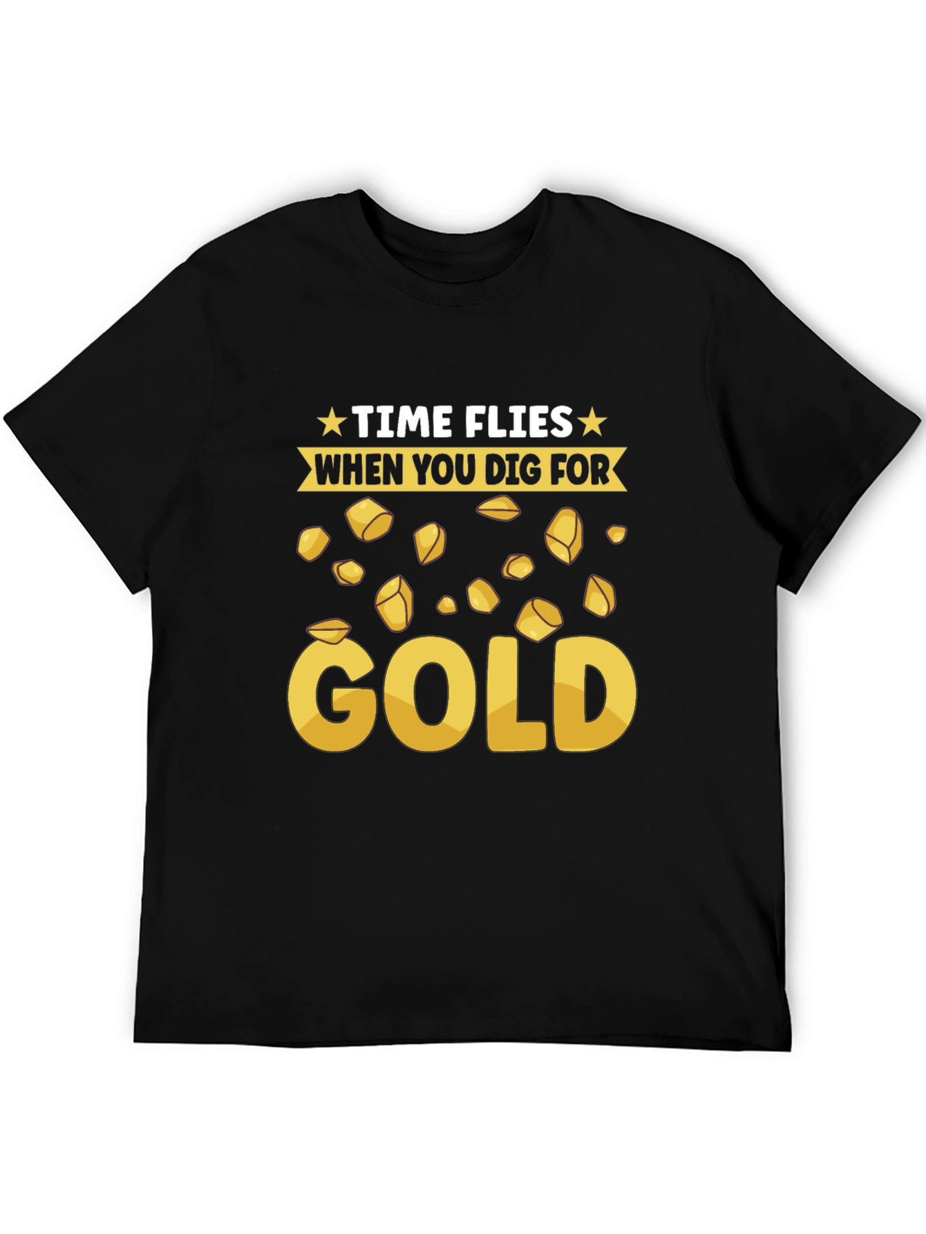 Time Flies When You Dig For Gold T-Shirt