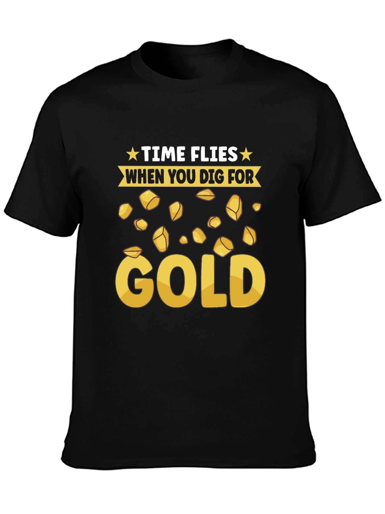Time Flies When You Dig For Gold T-Shirt