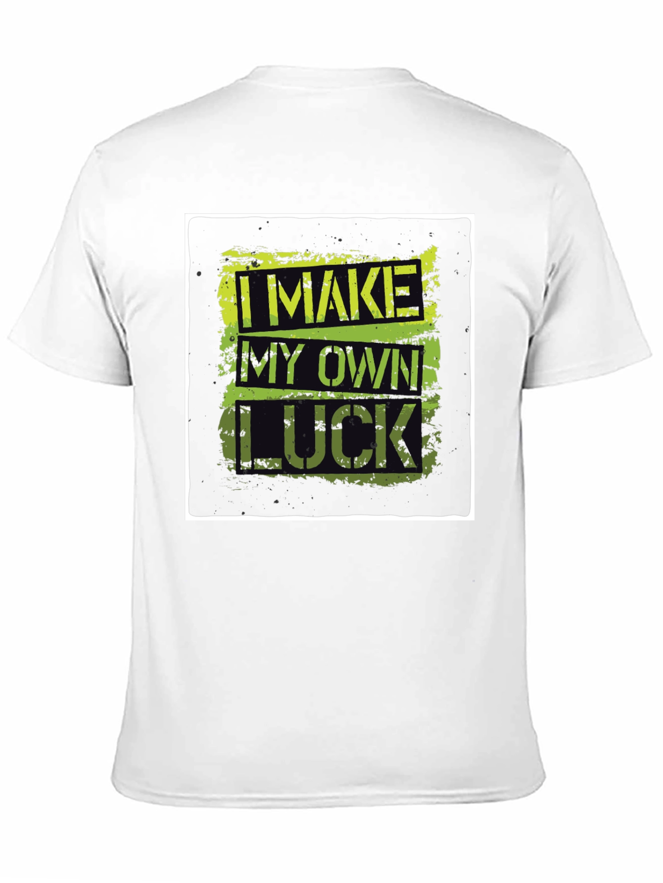 I Make My Own Luck Graphic Tee