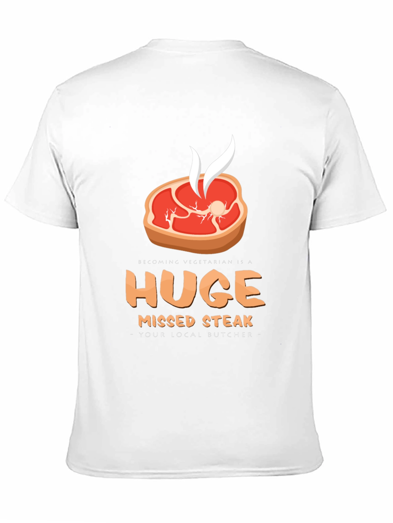 Huge Missed Steak T-Shirt - Butcher Humor