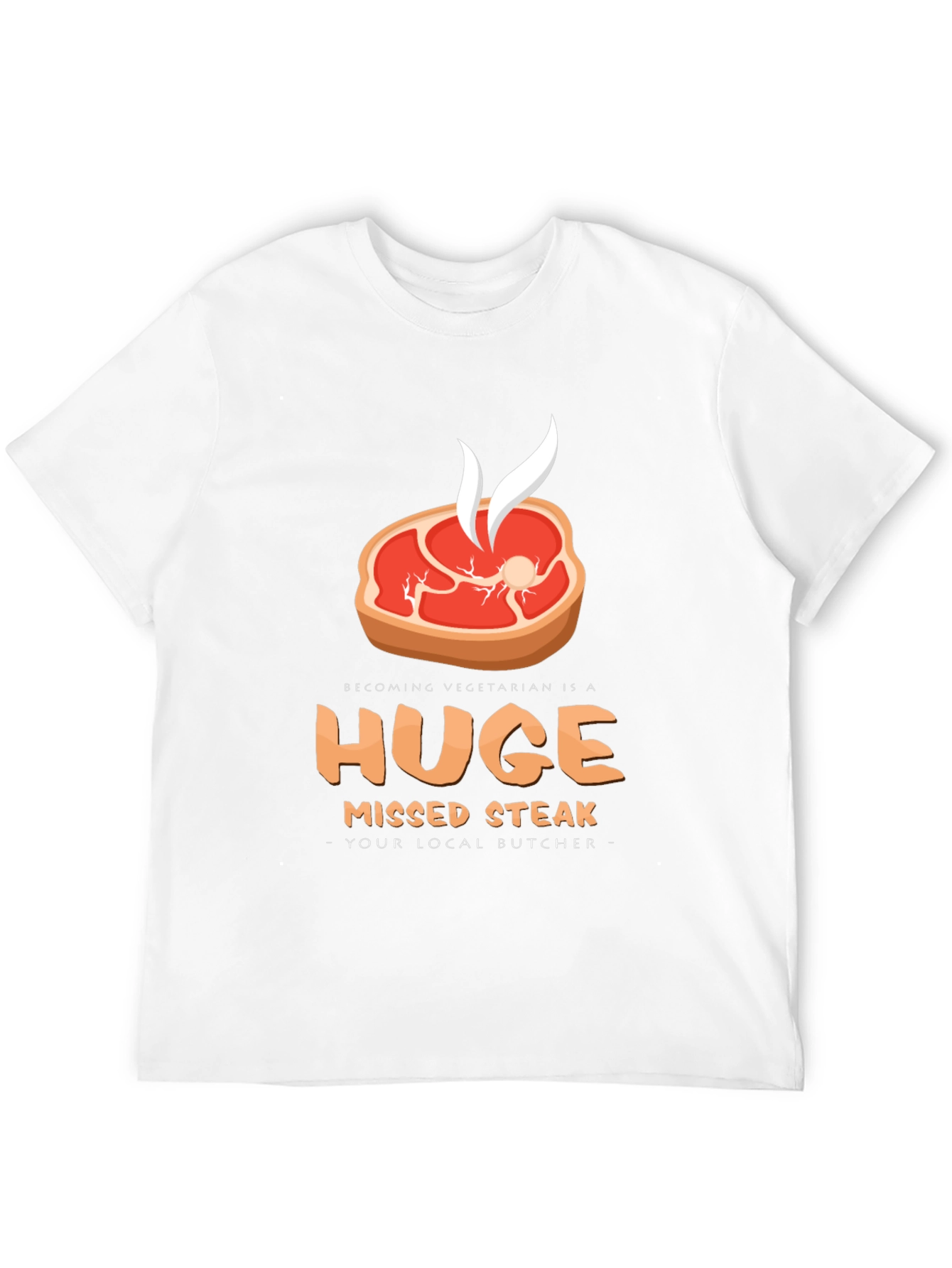 Huge Missed Steak T-Shirt - Butcher Humor