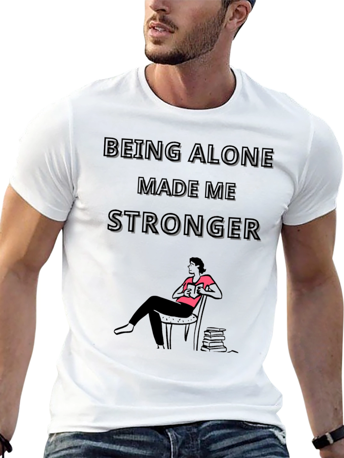 Being Alone Made Me Stronger Graphic Tee