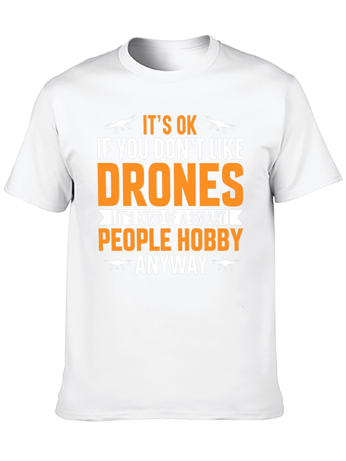 Funny Drone Hobby T-Shirt for Smart People