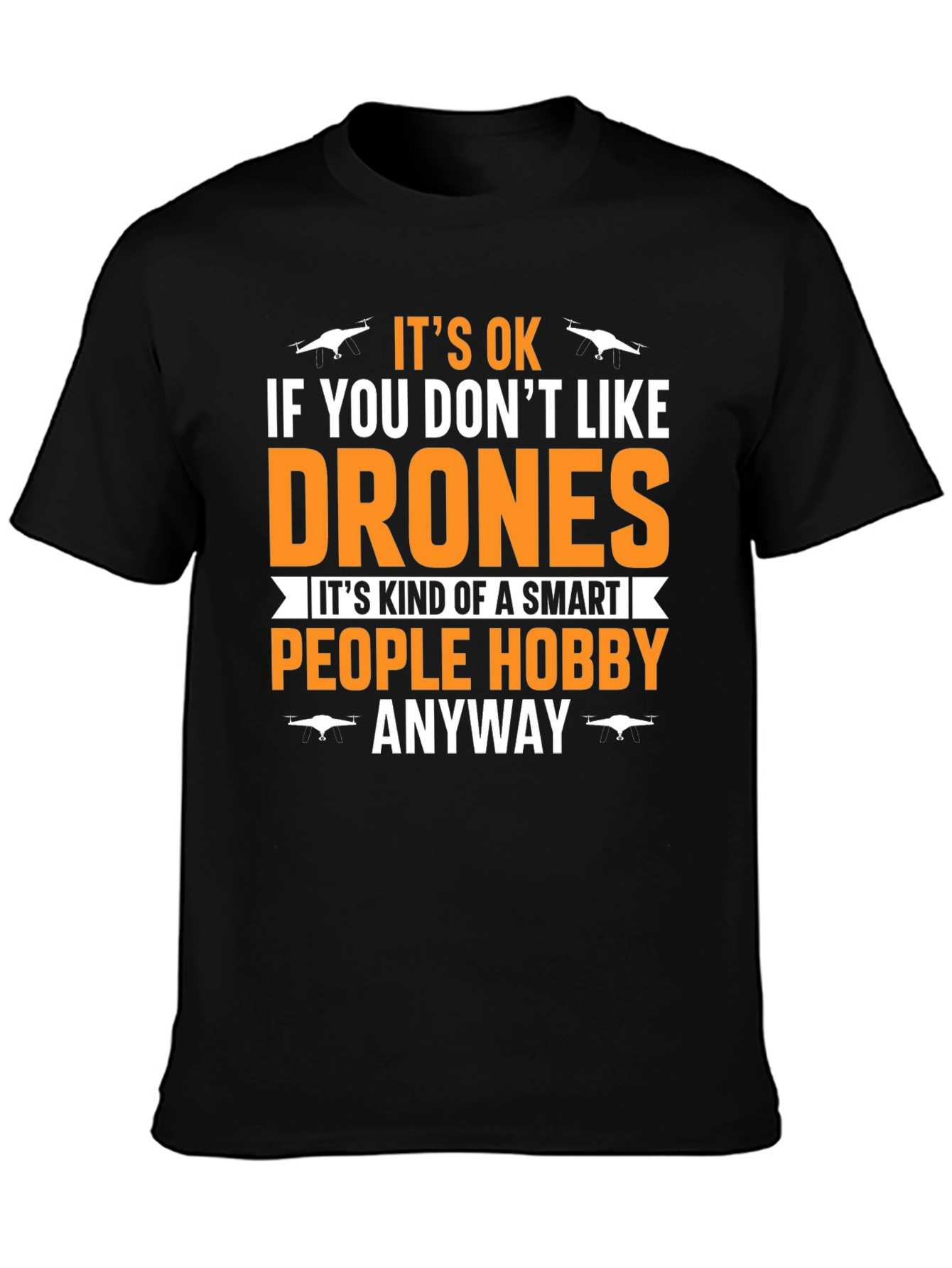 Funny Drone Hobby T-Shirt for Smart People