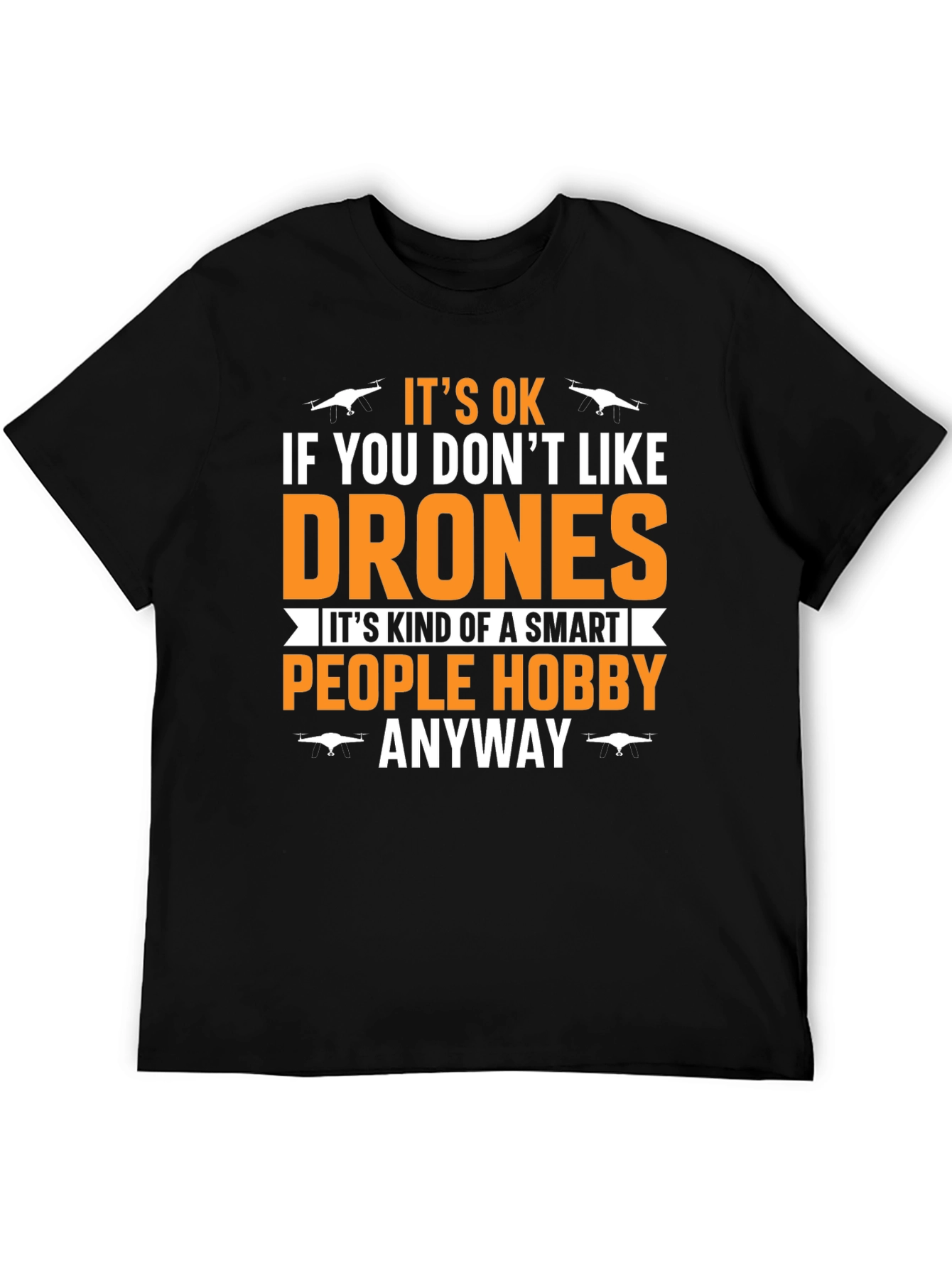 Funny Drone Hobby T-Shirt for Smart People