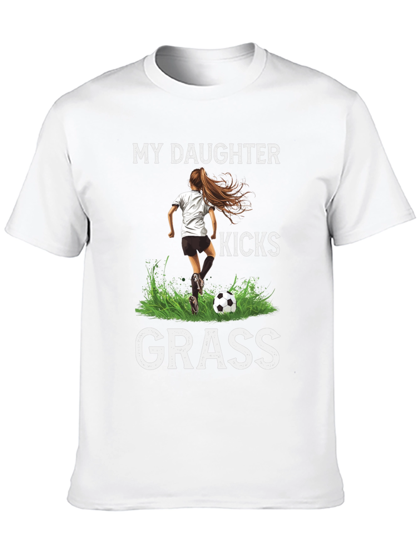 My Daughter Kicks Grass T-Shirt