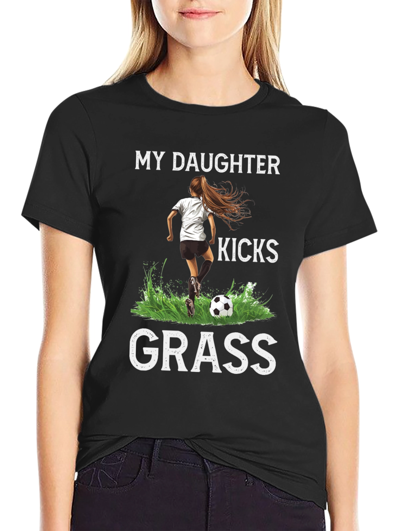My Daughter Kicks Grass T-Shirt