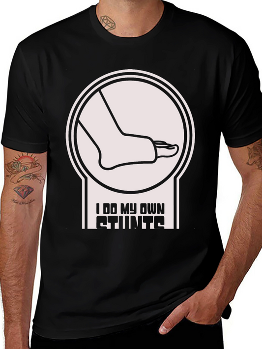 I Do My Own Stunts T-Shirt Funny Broken Foot