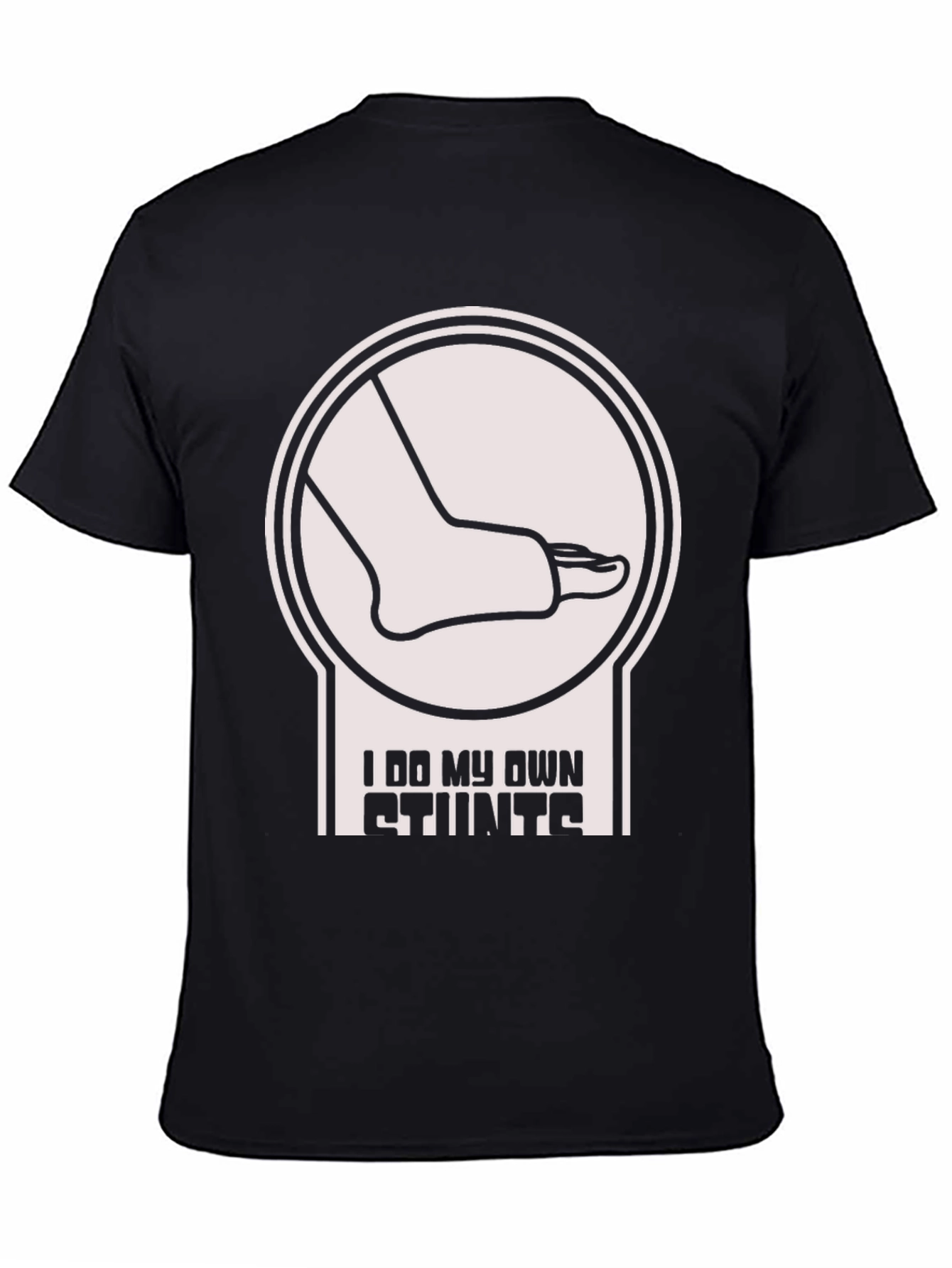 I Do My Own Stunts T-Shirt Funny Broken Foot