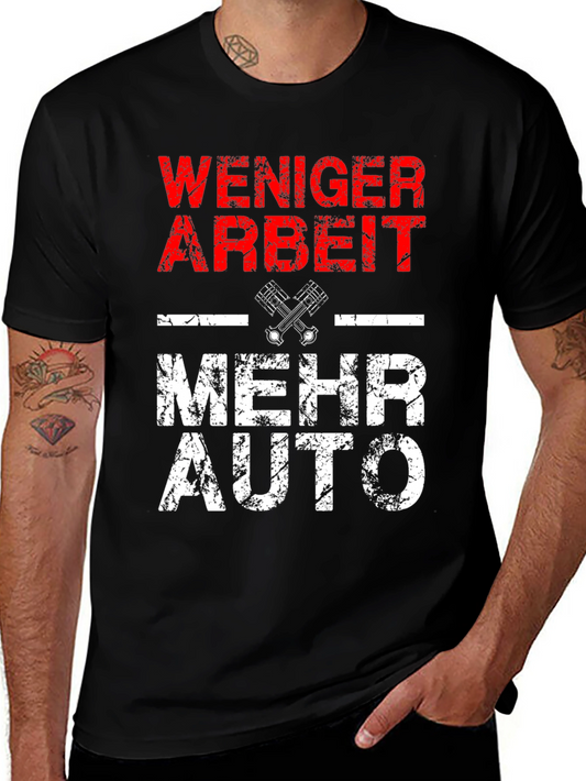 WENIGER ARBEIT MEHR AUTO Mens Graphic Tee