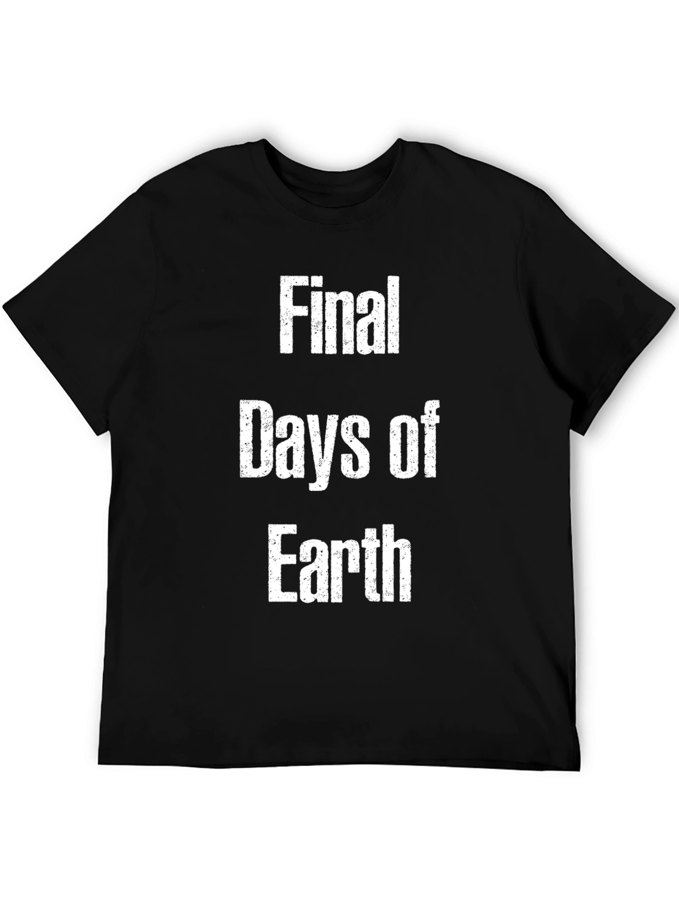 Final Days of Earth T-Shirt - Graphic Tee