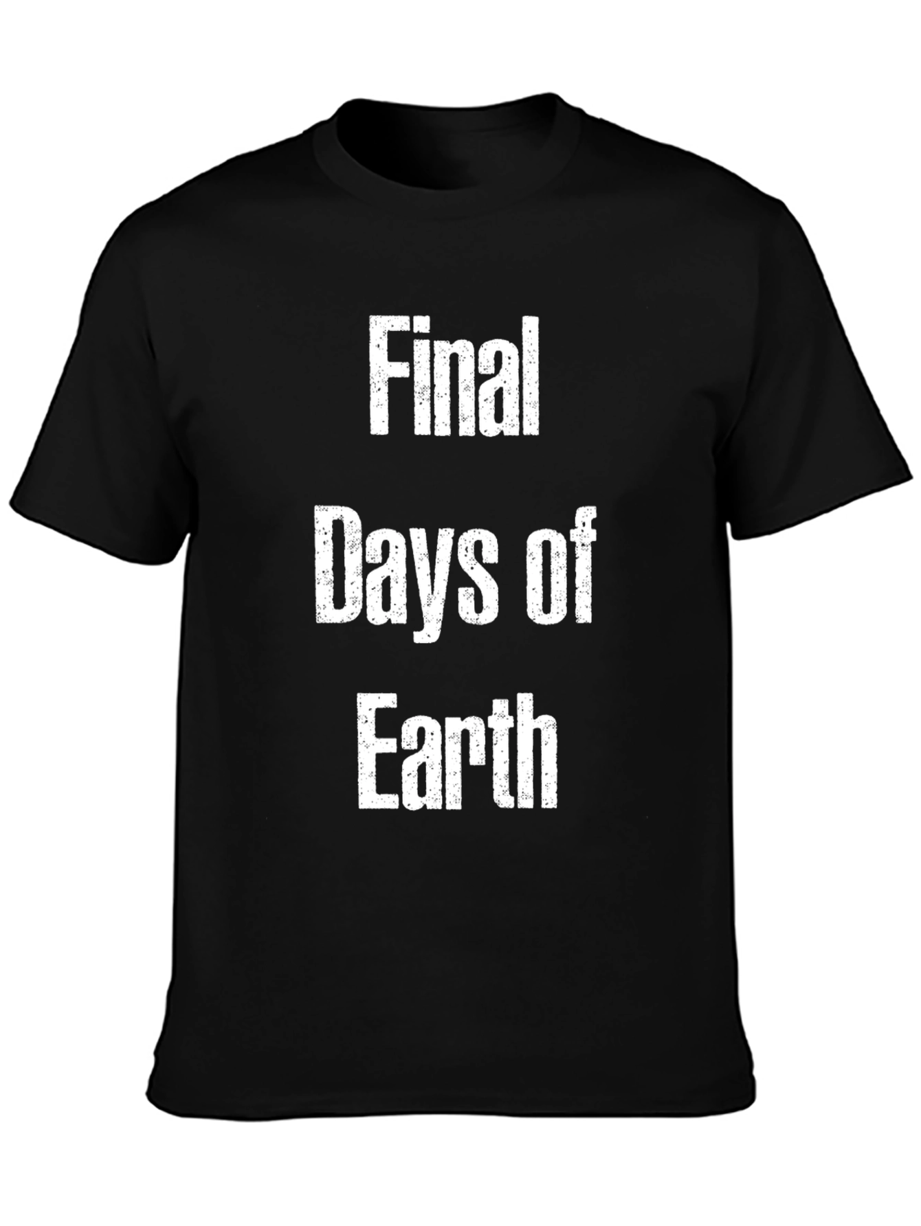 Final Days of Earth T-Shirt - Graphic Tee