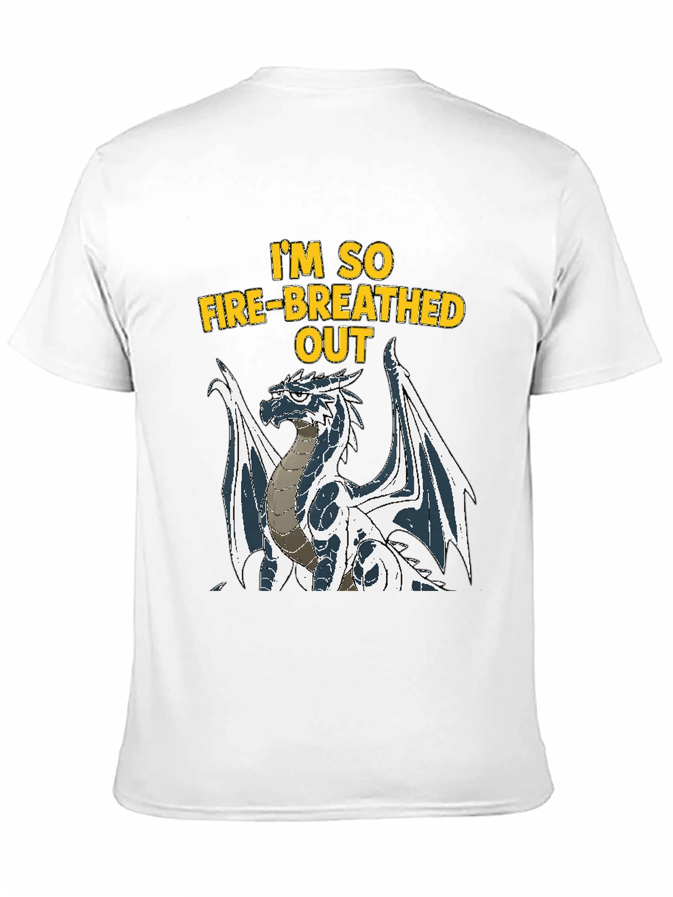 Im So Fire-Breathed Out Dragon Graphic T-Shirt