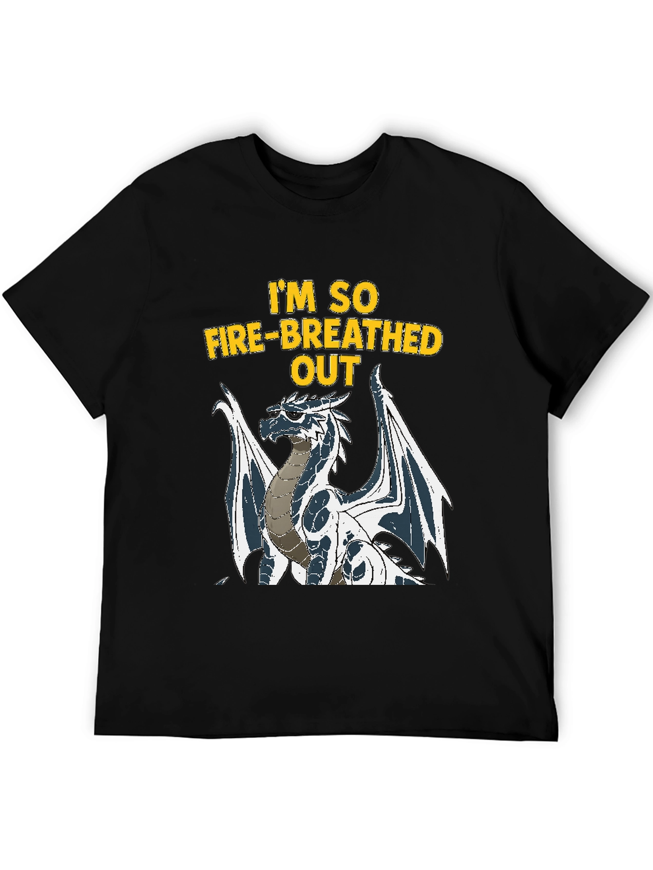 Im So Fire-Breathed Out Dragon Graphic T-Shirt
