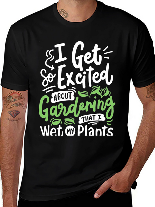 Gardening Humor T-Shirt - I Wet My Plants