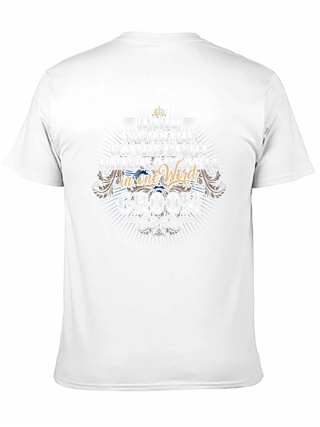 Hard Working Groom T-Shirt