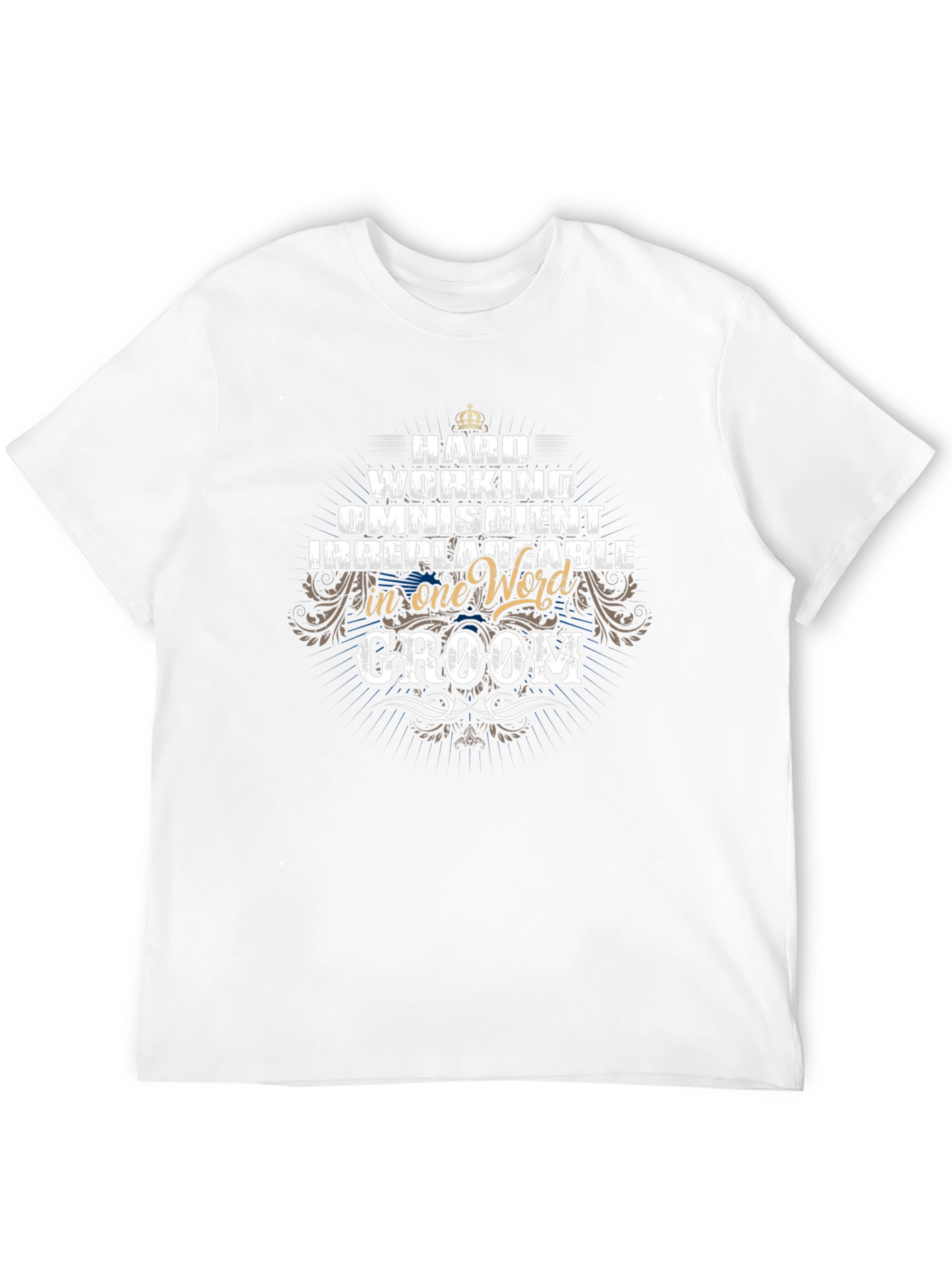 Hard Working Groom T-Shirt