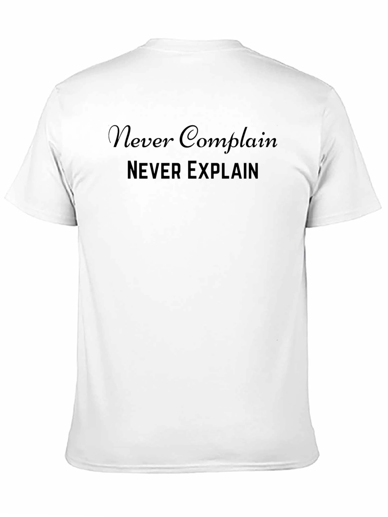 Never Complain Black T-Shirt
