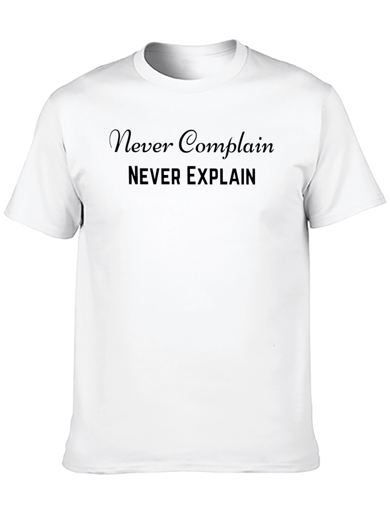 Never Complain Black T-Shirt