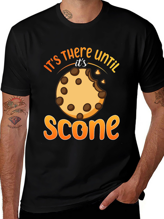 Its There Until Its Scone T-Shirt