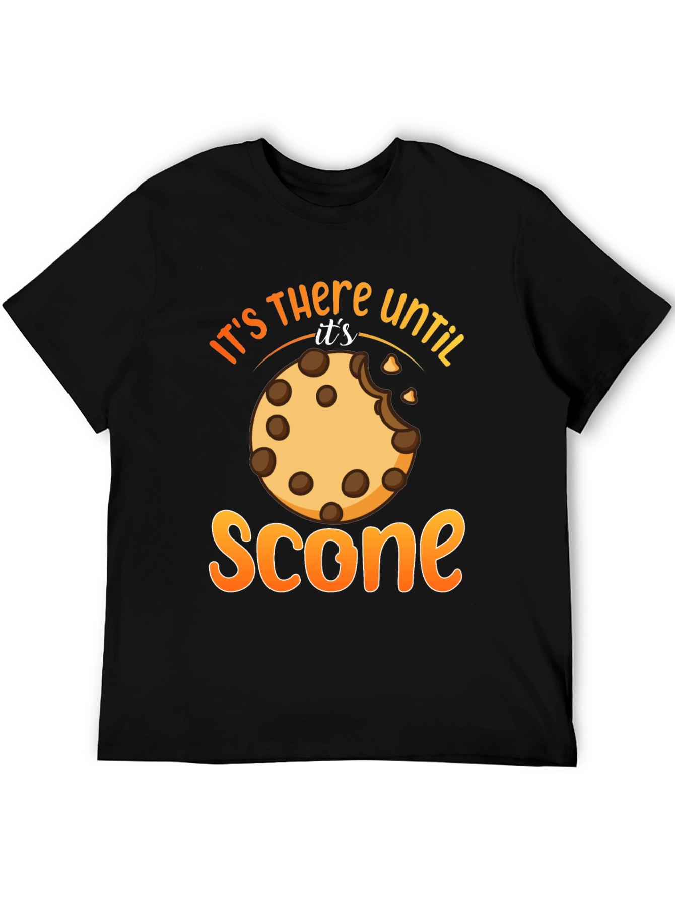 Its There Until Its Scone T-Shirt