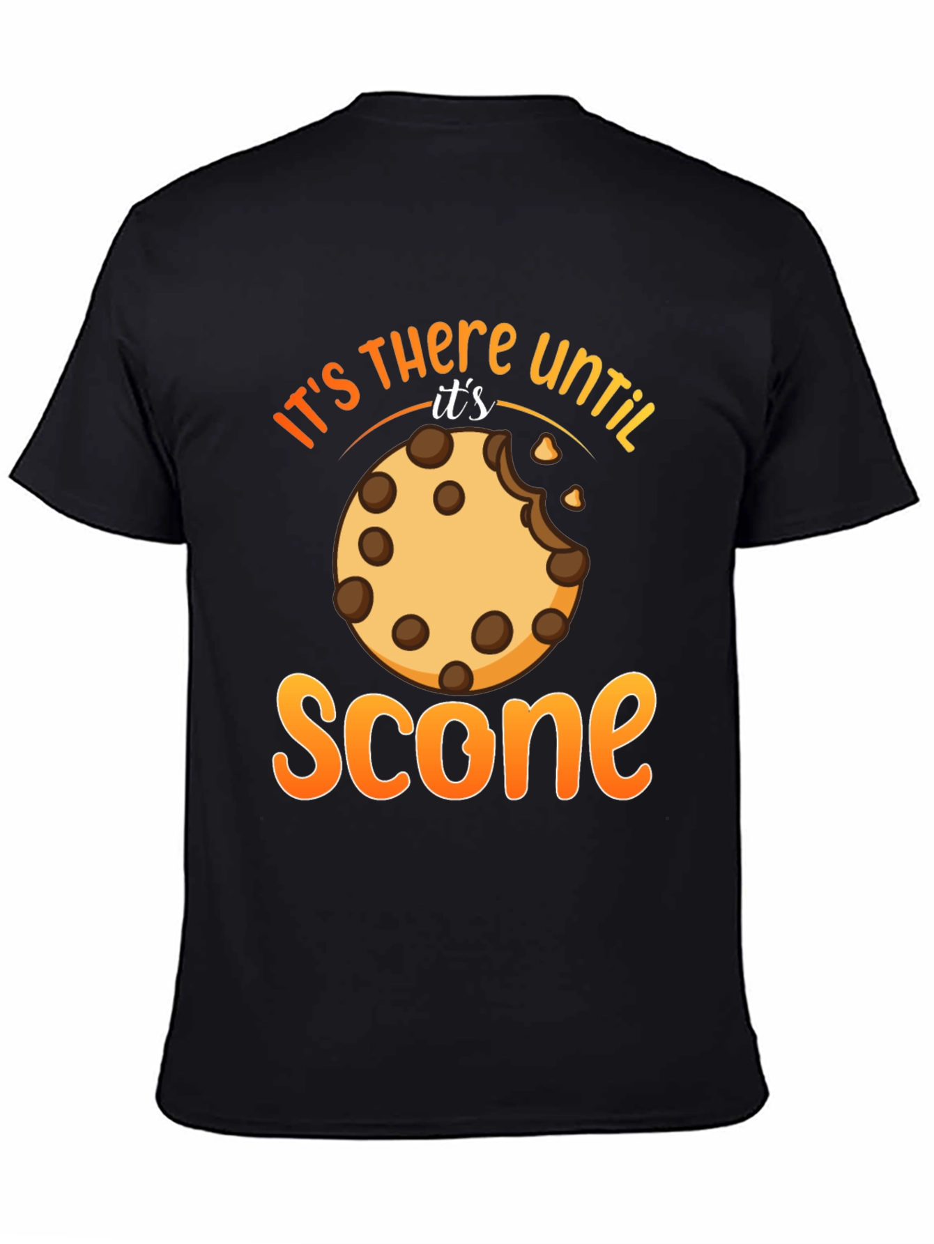 Its There Until Its Scone T-Shirt