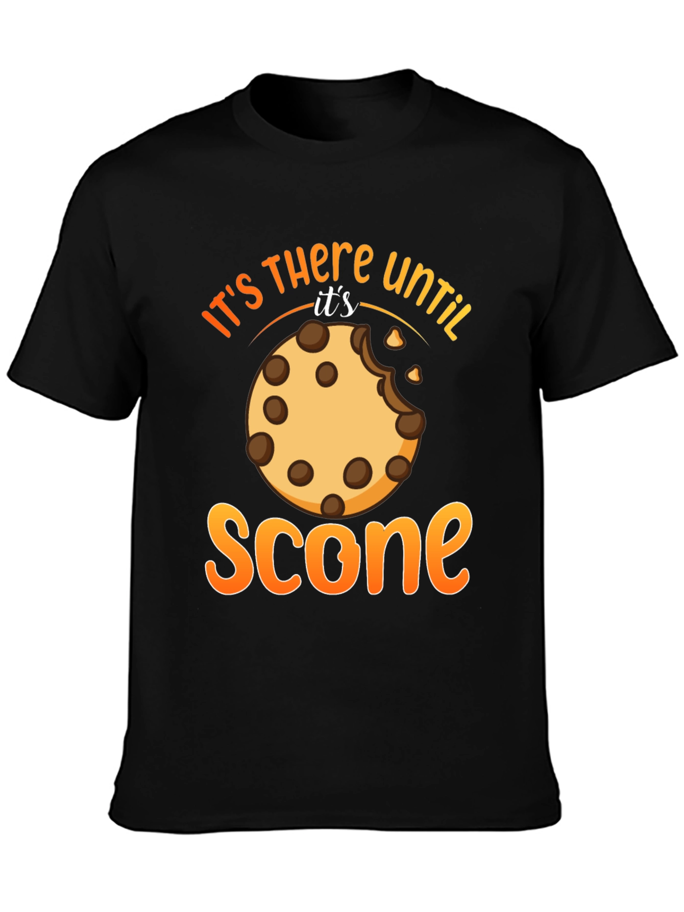 Its There Until Its Scone T-Shirt