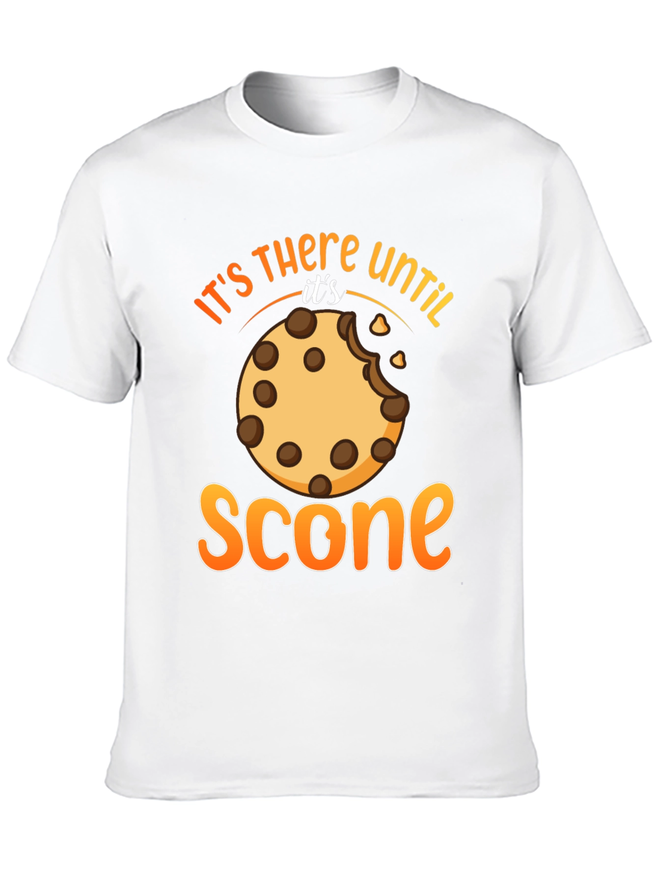 Its There Until Its Scone T-Shirt