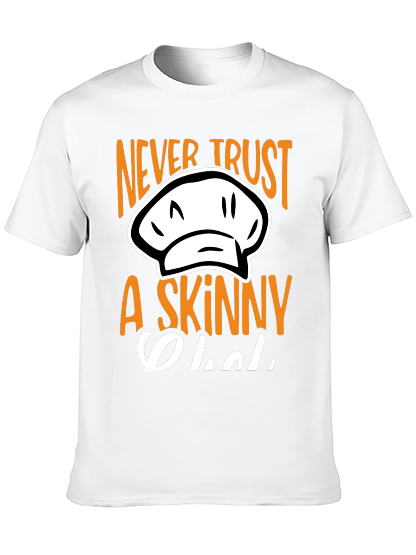 Never Trust A Skinny Chef T-Shirt