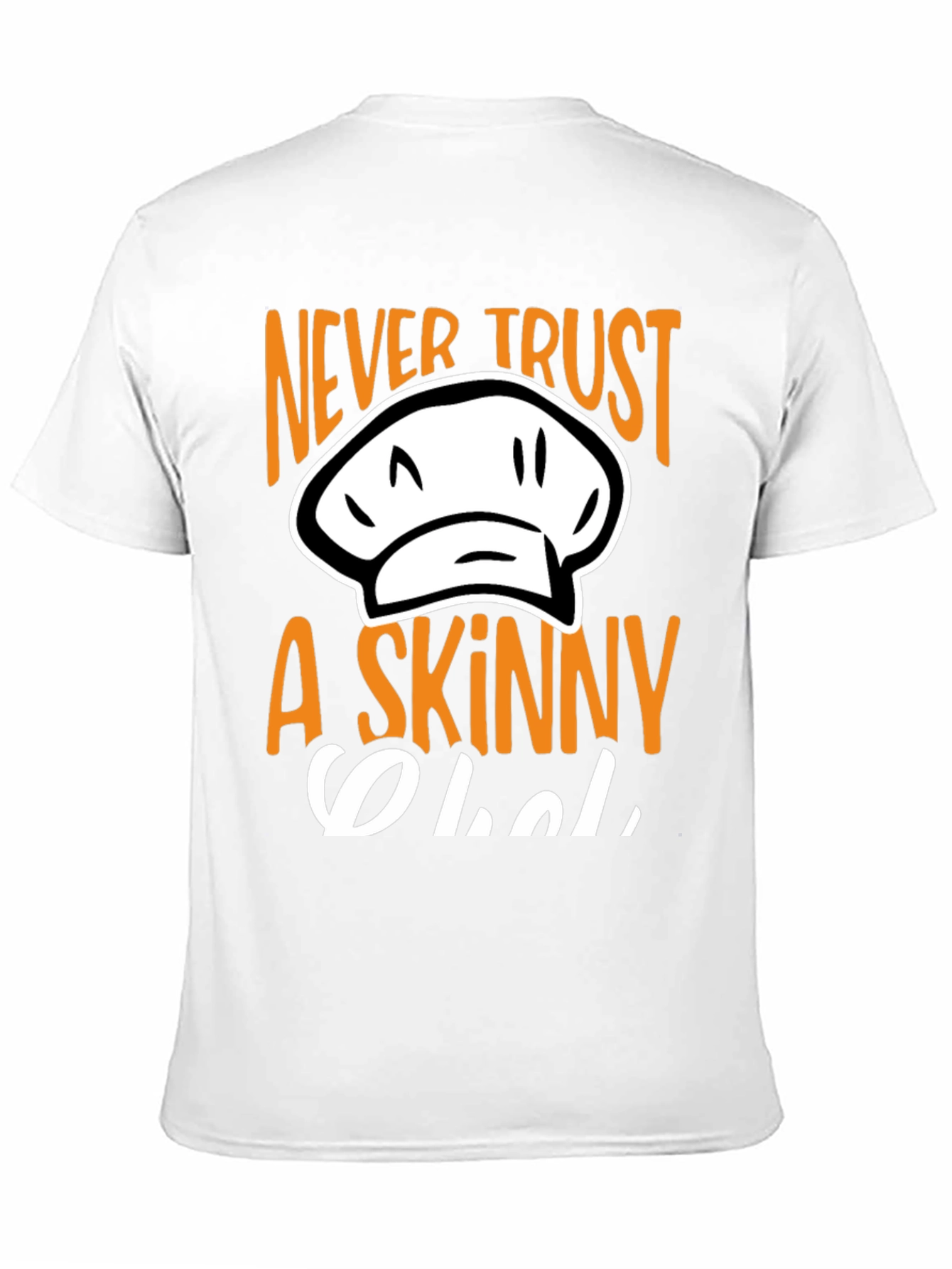 Never Trust A Skinny Chef T-Shirt
