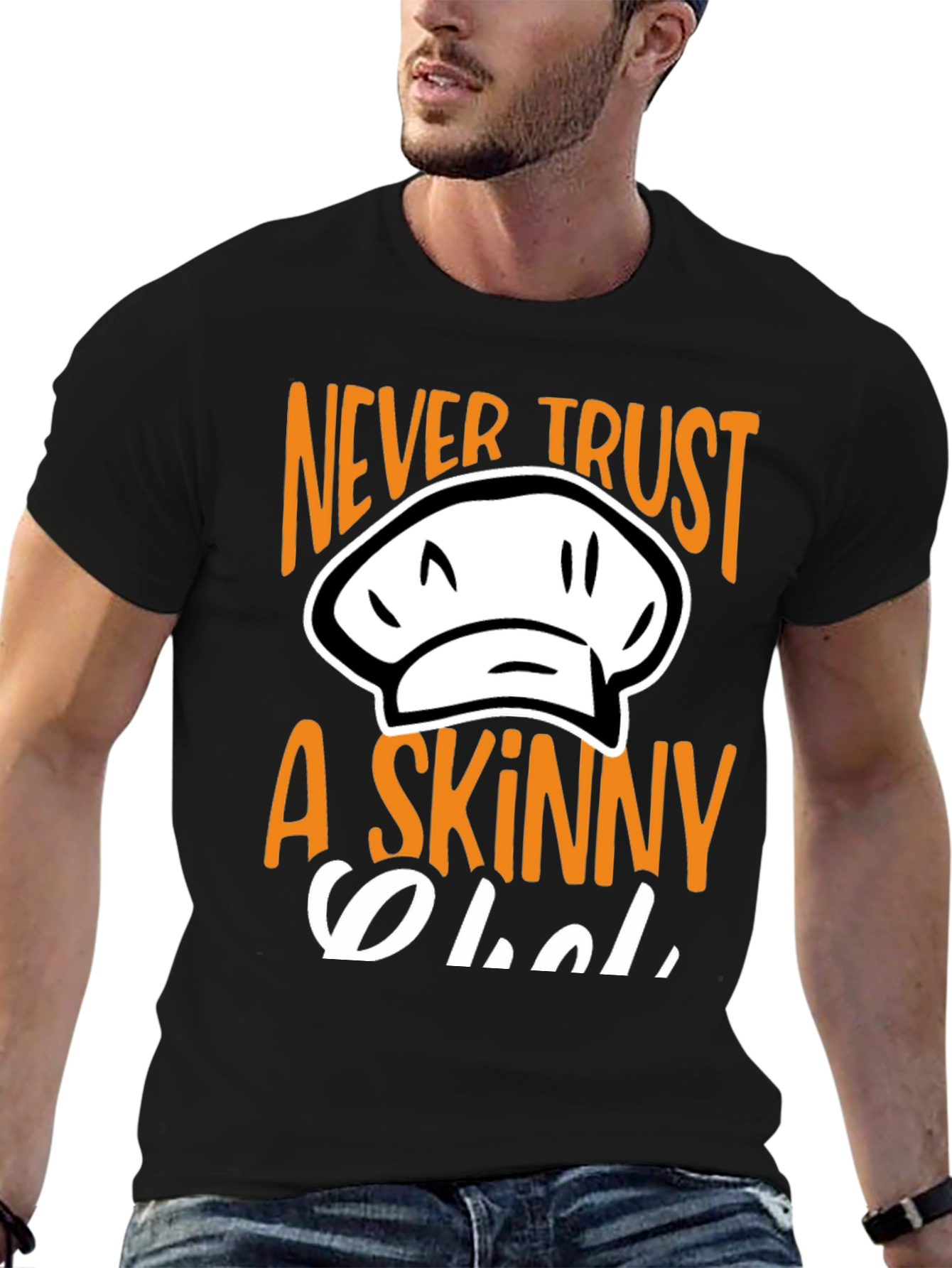 Never Trust A Skinny Chef T-Shirt