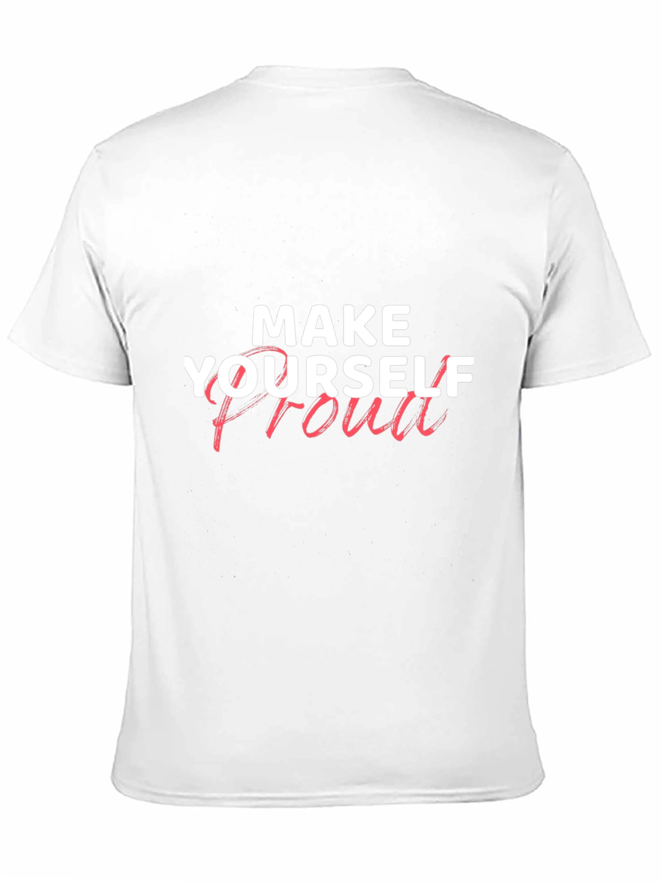 Motivational Graphic Tee: Make Yourself Proud