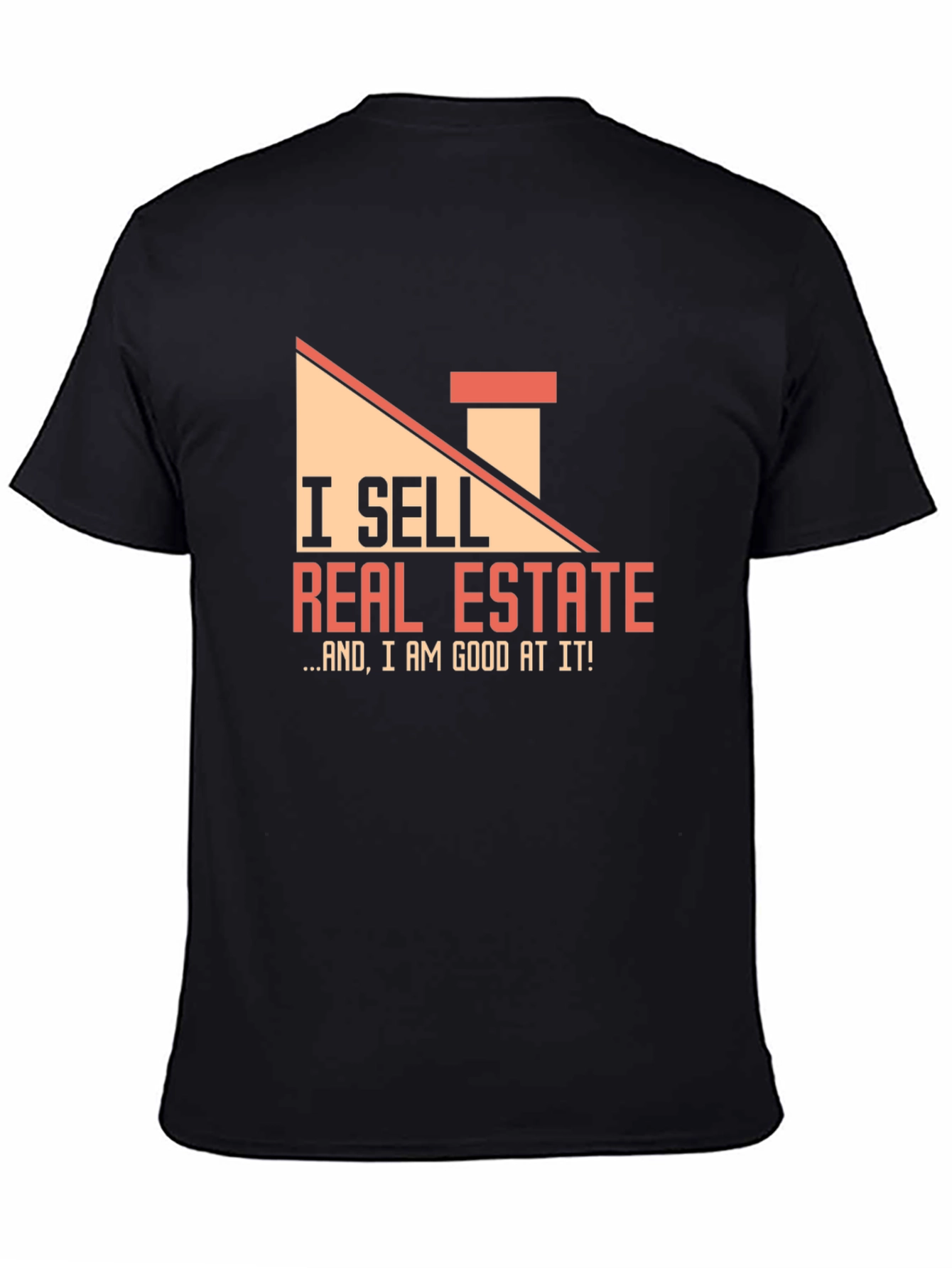 Real Estate Agent T-Shirt - I Sell Real Estate