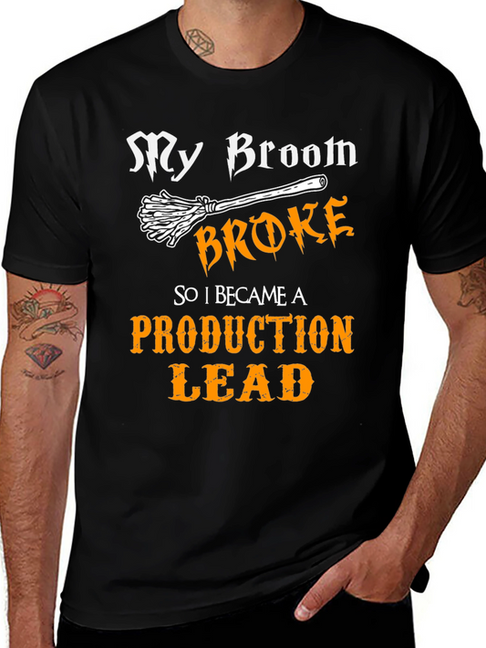 My Broom Broke Production Lead Graphic T-Shirt