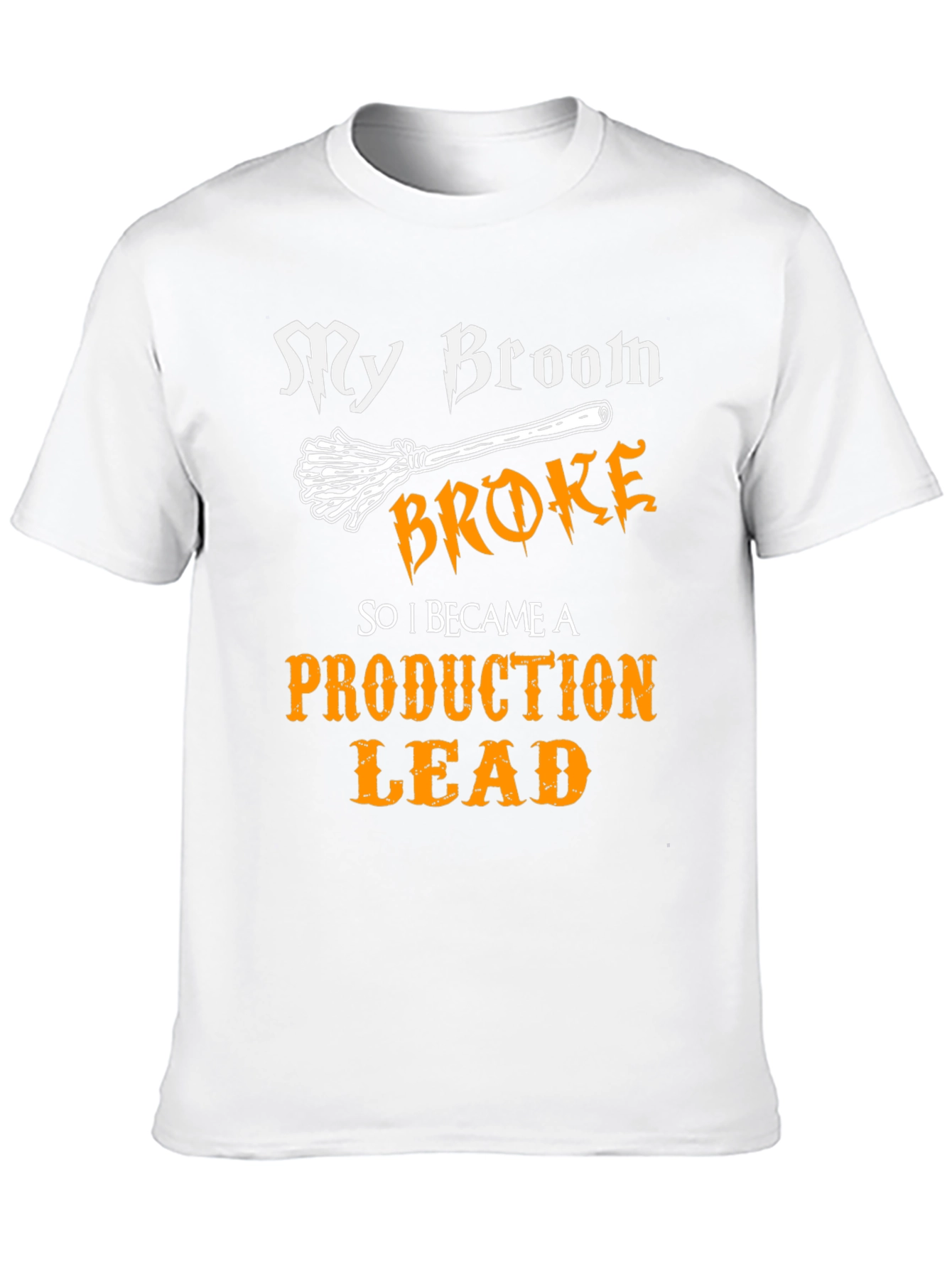 My Broom Broke Production Lead Graphic T-Shirt