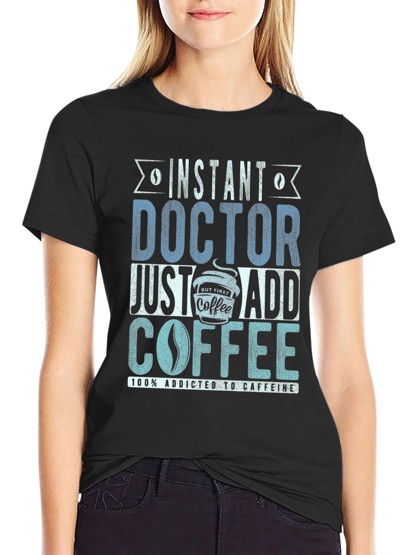 Instant Doctor Add Coffee T-Shirt