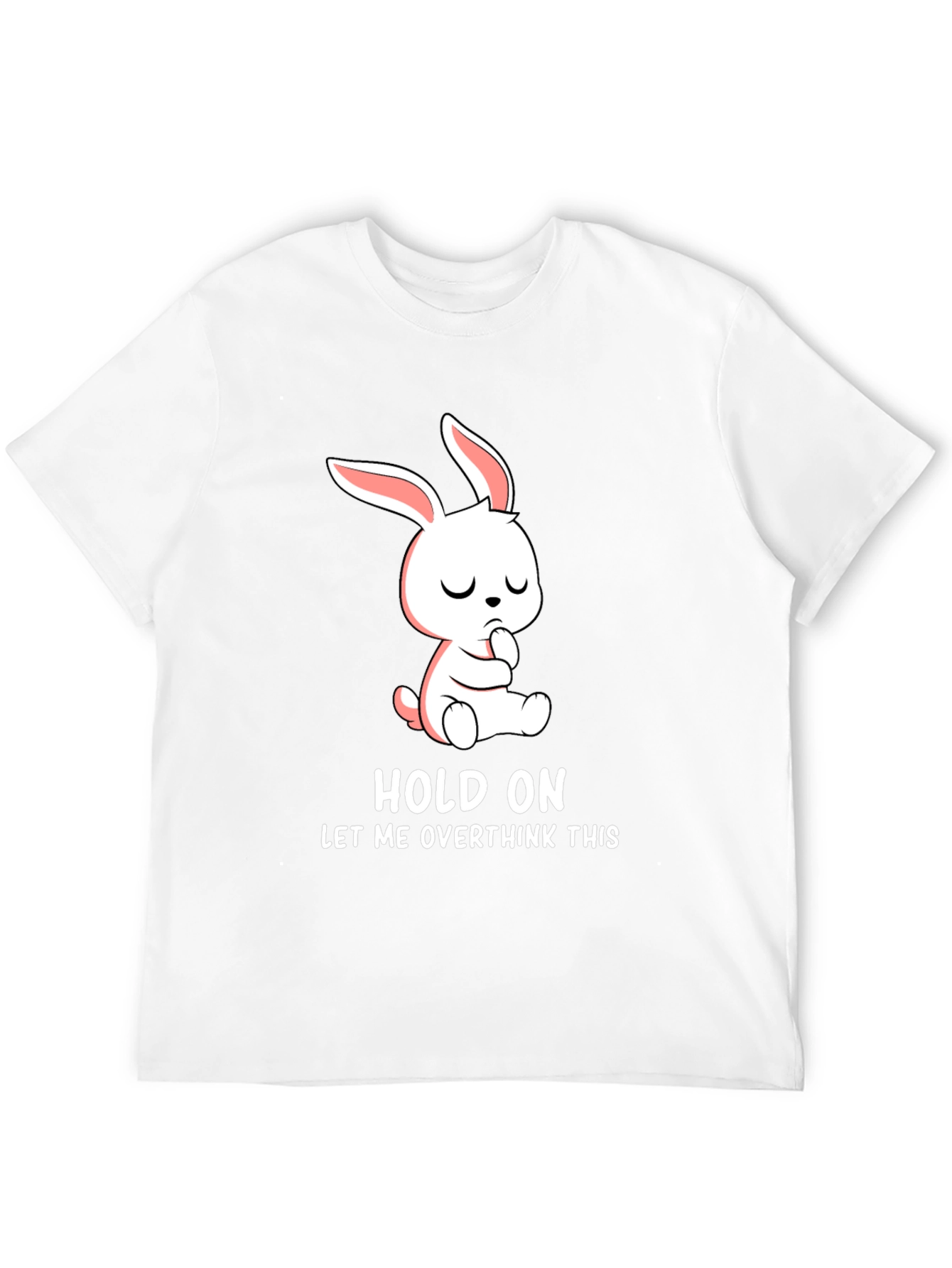 Hold On Overthink Bunny T-Shirt Funny Graphic Tee