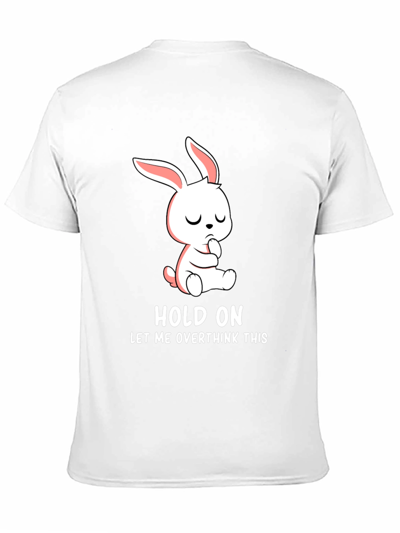 Hold On Overthink Bunny T-Shirt Funny Graphic Tee