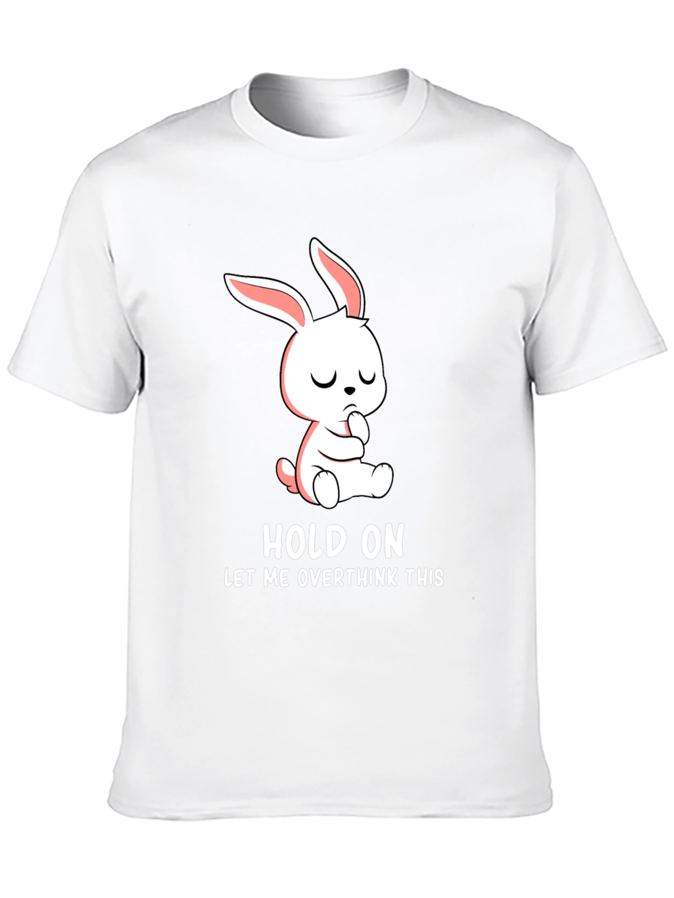 Hold On Overthink Bunny T-Shirt Funny Graphic Tee