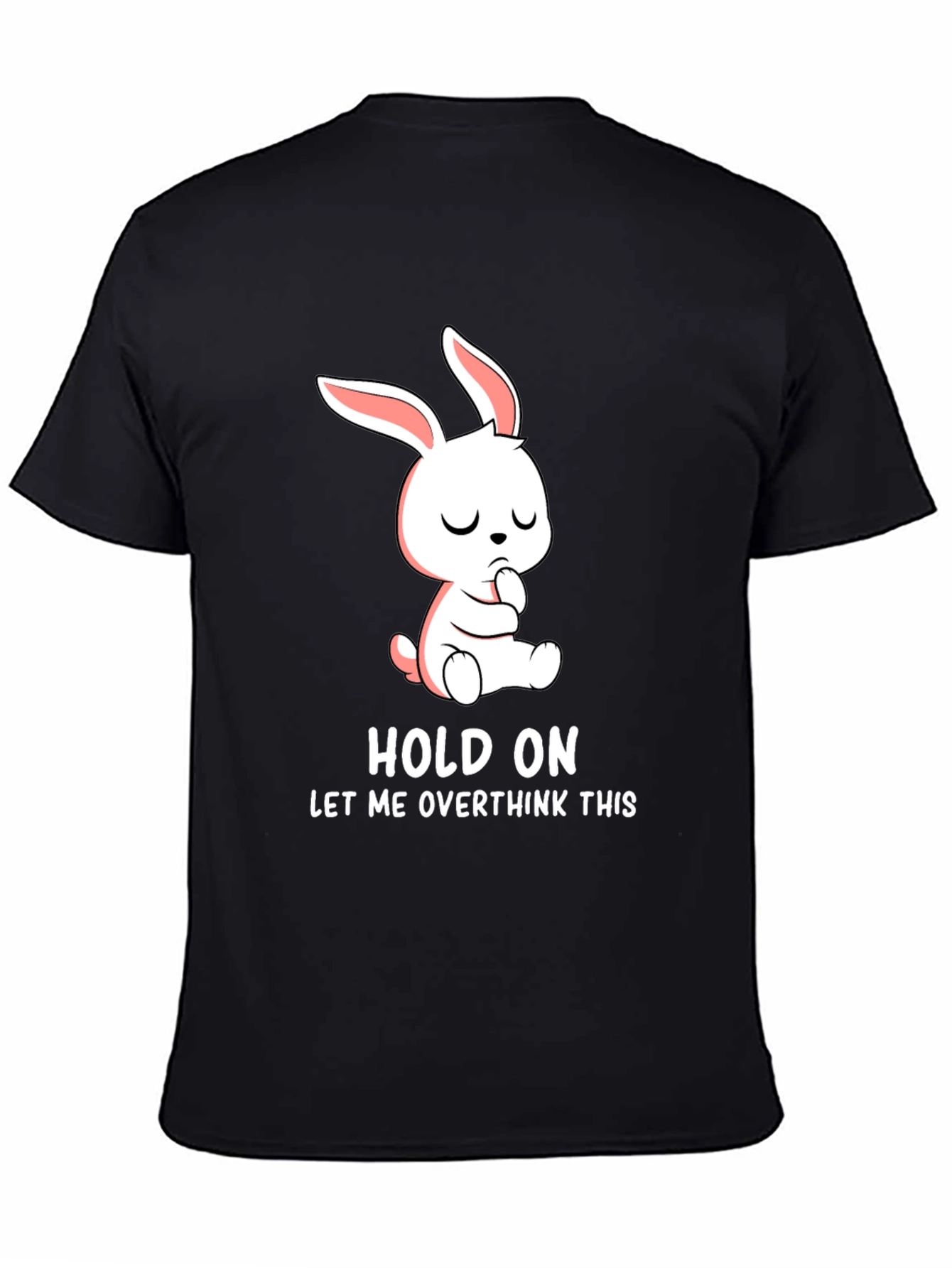 Hold On Overthink Bunny T-Shirt Funny Graphic Tee