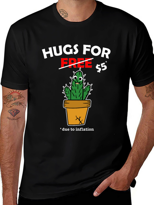 Hugs for $5 T-Shirt - Funny Cactus Inflation Tee