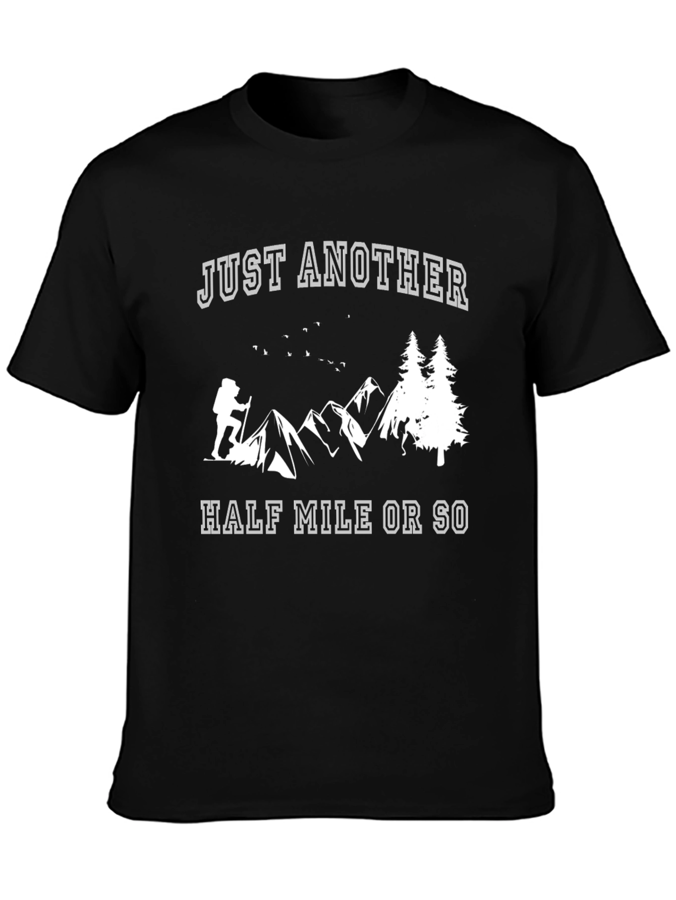 Just Another Half Mile Hiking T-Shirt